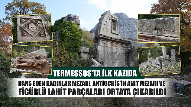Termessos'ta ilk kazıda dans eden kadınlar mezarı, Antiochis'in anıt mezarı ve figürlü lahit parçaları ortaya çıkarıldı