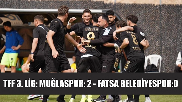 TFF 3. Lig: Muğlaspor: 2 - Fatsa Belediyespor:0