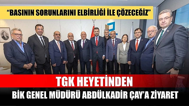 TGK Heyetinden BİK Genel Müdürü Abdülkadir Çay'a Ziyaret