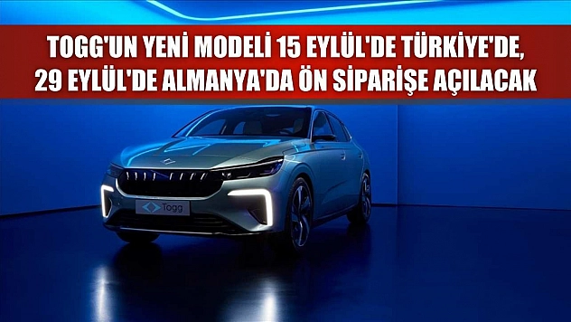 Togg'un yeni modeli 15 Eylül'de Türkiye'de, 29 Eylül'de Almanya'da ön siparişe açılacak