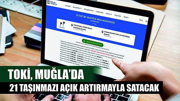 TOKİ, Muğla'da 21 Taşınmazı Açık Artırmayla Satacak