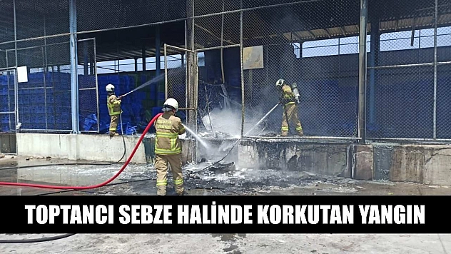 Toptancı sebze halinde korkutan yangın