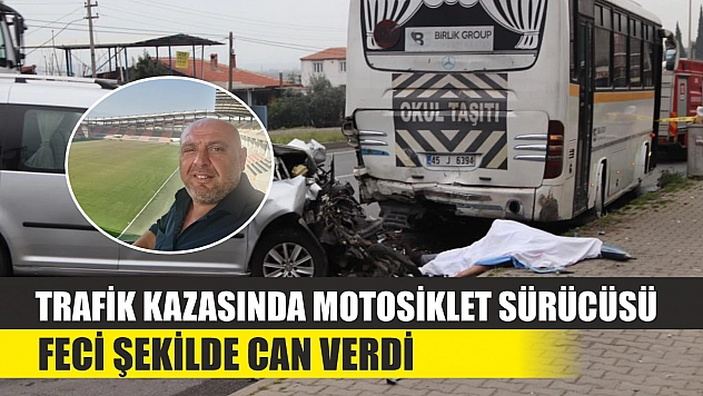 Trafik kazasında motosiklet sürücüsü feci şekilde can verdi