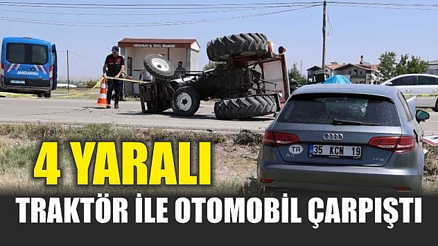 Traktör ile otomobil çarpıştı: 4 yaralı