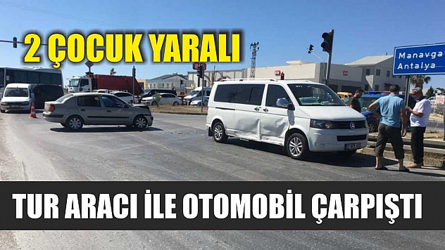 Tur aracı ile otomobil çarpıştı: 2 çocuk yaralandı