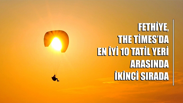 Türkiye'den sadece Fethiye'yi listeye aldılar