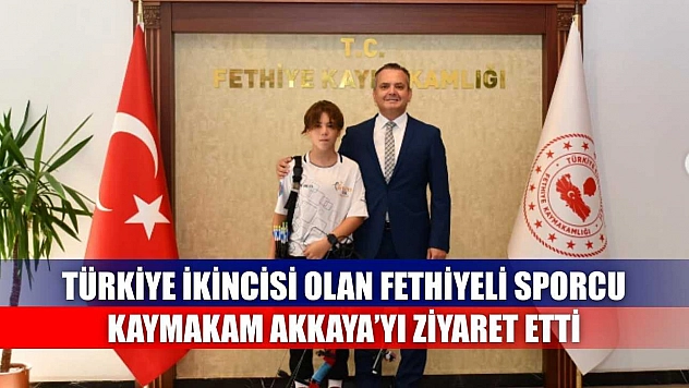 Türkiye İkincisi Olan Fethiyeli Sporcu Kaymakam Akkaya'yı Ziyaret Etti