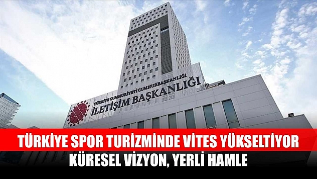 Türkiye spor turizminde vites yükseltiyor: Küresel vizyon, yerli hamle