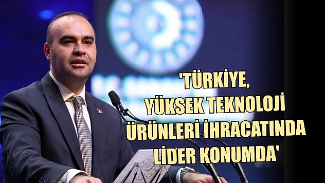 'Türkiye, yüksek teknoloji ürünleri ihracatında lider konumda'