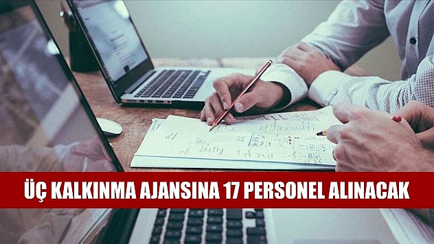 Üç kalkınma ajansına 17 personel alınacak