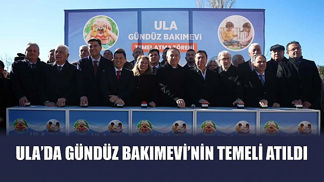 Ula'da Gündüz Bakımevi'nin Temeli Atıldı