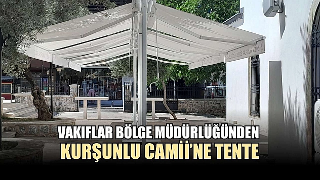 Vakıflar Bölge Müdürlüğünden Kurşunlu Camii'ne tente