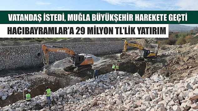Vatandaş İstedi, Muğla Büyükşehir Harekete Geçti: Hacıbayramlar'a 29 Milyon TL'lik Yatırım