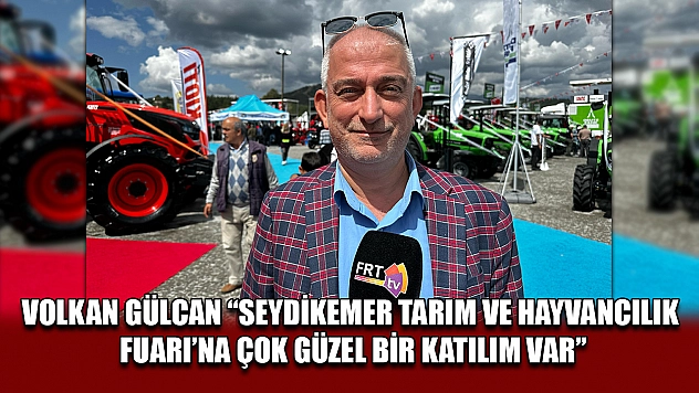 Volkan Gülcan 'Seydikemer Tarım ve Hayvancılık Fuarı'na Çok Güzel Bir Katılım Var'