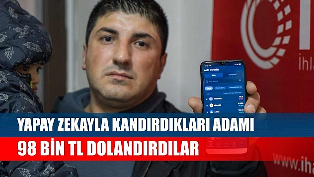 Yapay zekayla kandırdıkları adamı 98 bin TL dolandırdılar