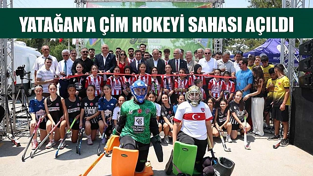Yatağan'a Çim Hokeyi Sahası Açıldı