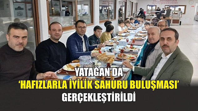 Yatağan'da 'hafızlarla iyilik sahuru buluşması' gerçekleştirildi