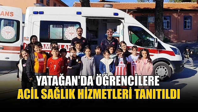 Yatağan'da öğrencilere acil sağlık hizmetleri tanıtıldı