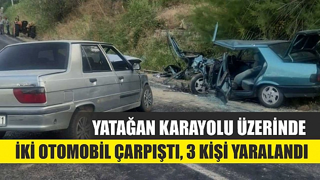 Yatağan Karayolu üzerinde iki otomobil çarpıştı, 3 kişi yaralandı