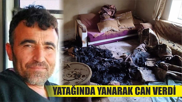 Yatağında yanarak can verdi