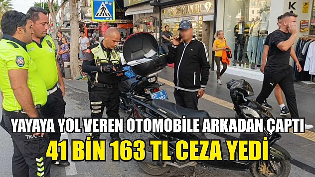 Yayaya yol veren otomobile arkadan çaptı: 41 bin 163 TL ceza yedi