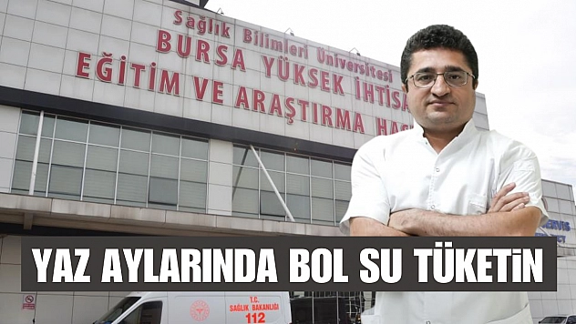 Yaz aylarında bol su tüketin