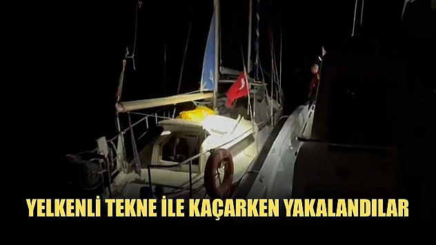 Yelkenli tekne ile kaçarken yakalandılar