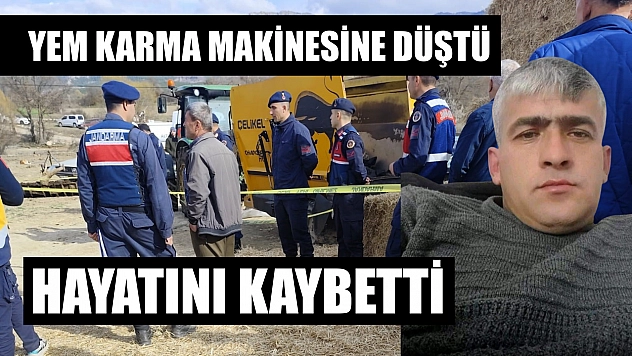 Yem karma makinesine düşen adam hayatını kaybetti