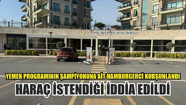 Yemek programının şampiyonuna ait hamburgerci kurşunlandı: Haraç istendiği iddia edildi