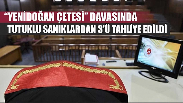 'Yenidoğan çetesi' davasında tutuklu sanıklardan 3'ü tahliye edildi