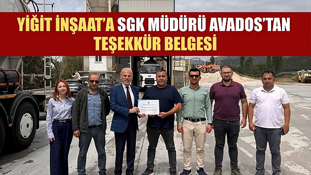 Yiğit İnşaat'a SGK Müdürü Avados'tan Teşekkür Belgesi