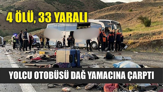 Yolcu otobüsü dağ yamacına çarptı: 4 ölü, 33 yaralı
