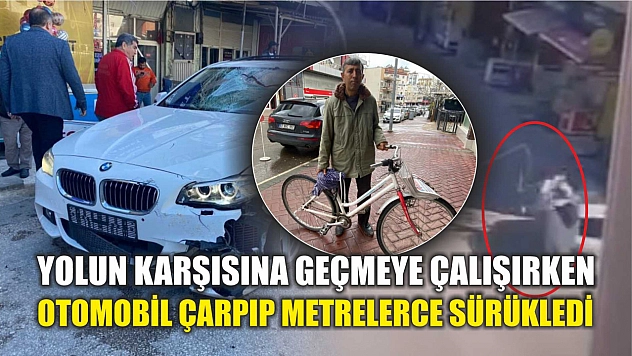 Yolun karşısına geçmeye çalışırken otomobil çarpıp metrelerce sürükledi