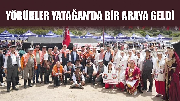 Yörükler Yatağan'da bir araya geldi