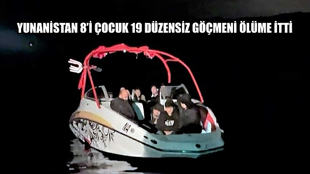 Yunanistan 8'i çocuk 19 düzensiz göçmeni ölüme itti