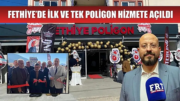 Fethiye'de İlk ve Tek Poligon Hizmete Açıldı