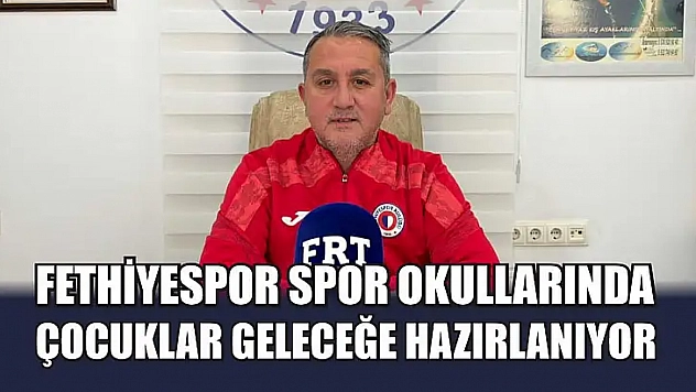 Fethiyespor Spor Okullarında Çocuklar Geleceğe Hazırlanıyor