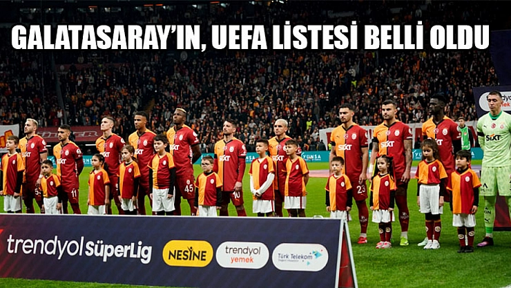Galatasaray'ın, UEFA listesi belli oldu