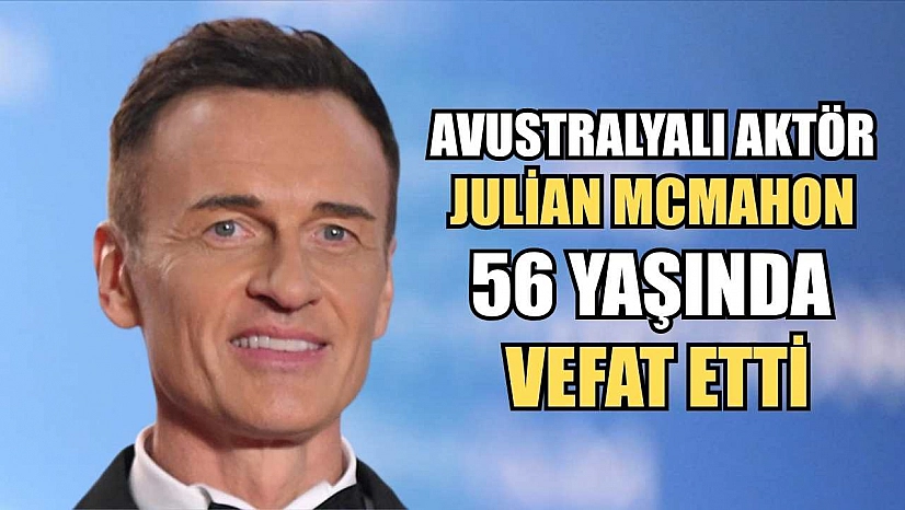 Avustralyalı aktör Julian McMahon 56 yaşında vefat etti