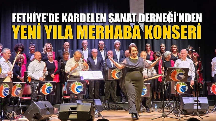 Fethiye'de Kardelen Sanat Derneği'nden Yeni Yıla Merhaba Konseri