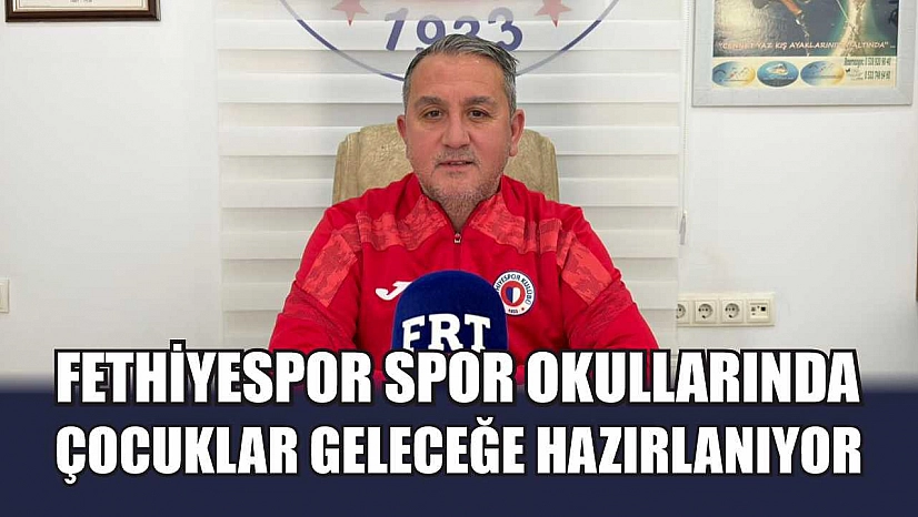 Fethiyespor Spor Okullarında Çocuklar Geleceğe Hazırlanıyor