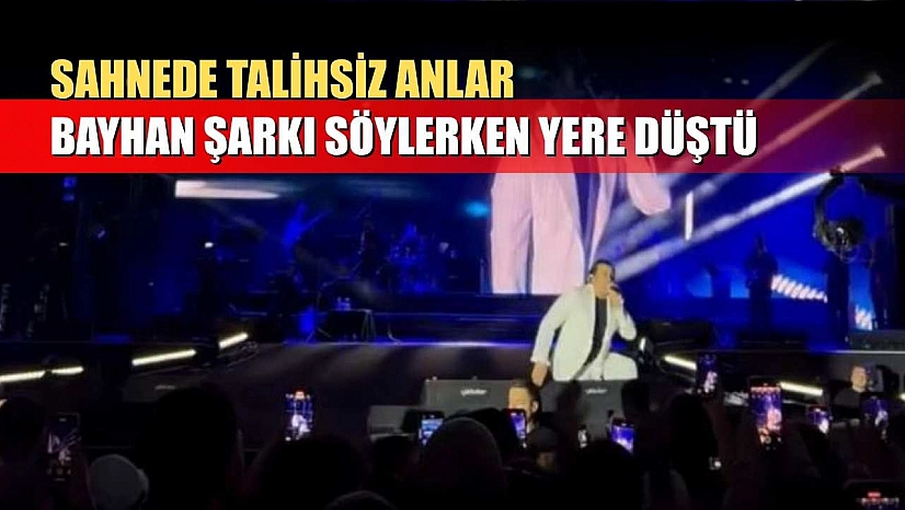 Sahnede talihsiz anlar: Bayhan şarkı söylerken yere düştü