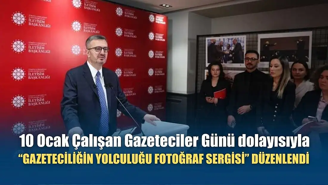 10 Ocak Çalışan Gazeteciler Günü dolayısıyla ‘Gazeteciliğin Yolculuğu Fotoğraf Sergisi' düzenlendi