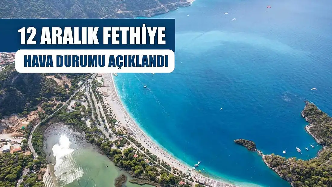 12 Aralık Fethiye Hava Durumu Açıklandı