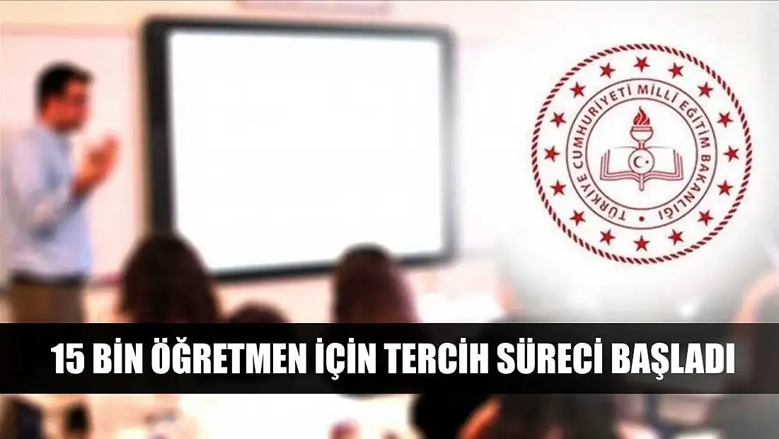 15 bin öğretmen için tercih süreci başladı