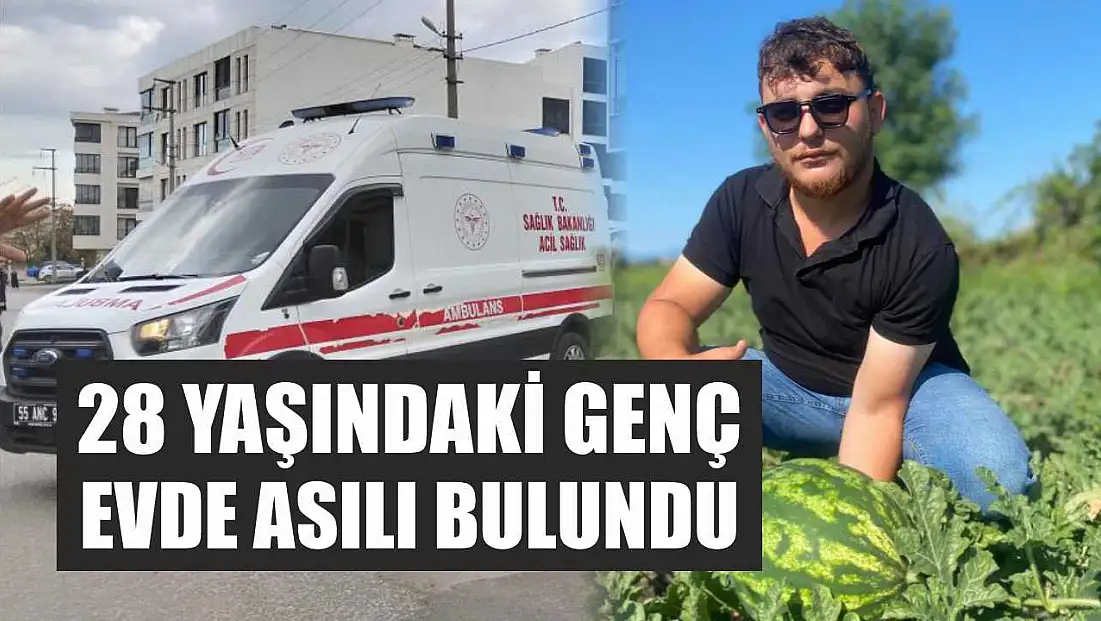 28 yaşındaki genç evde asılı bulundu