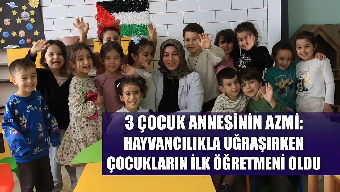 3 çocuk annesinin azmi: Hayvancılıkla uğraşırken çocukların ilk öğretmeni oldu