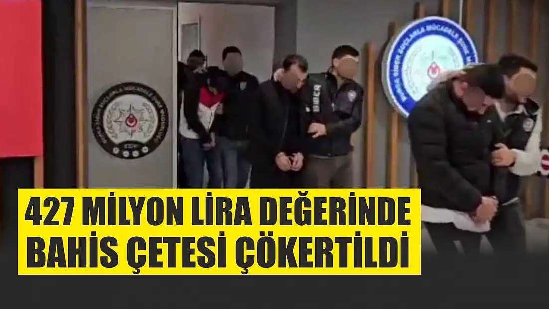 427 milyon lira değerinde bahis çetesi çökertildi