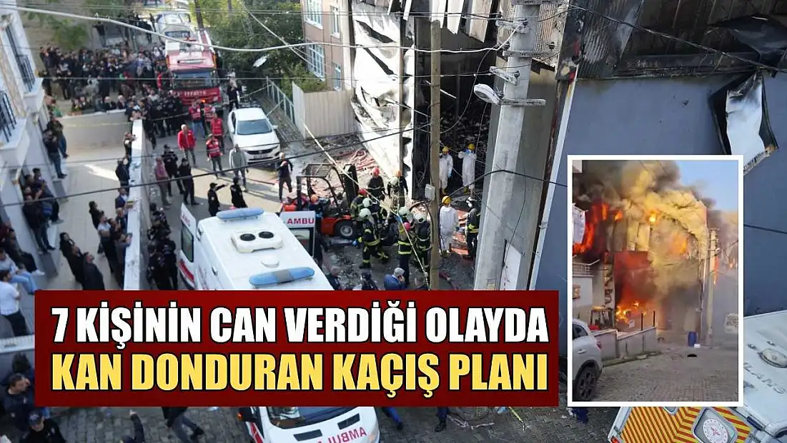 7 kişinin can verdiği olayda kan donduran kaçış planı