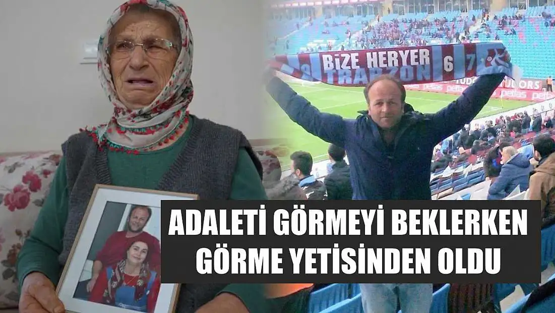 Adaleti görmeyi beklerken görme yetisinden oldu